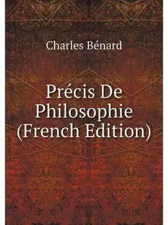 Precis De Philosophie (French Edition)