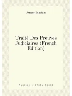 Traité Des Preuves Judiciaires (French Edition)