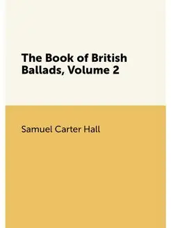 The Book of British Ballads, Volume 2