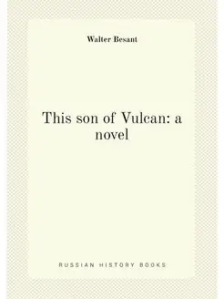 This son of Vulcan a novel