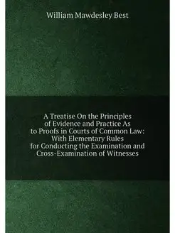 A Treatise On the Principles of Evide