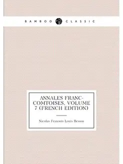 Annales Franc-Comtoises, Volume 7 (French Edition)