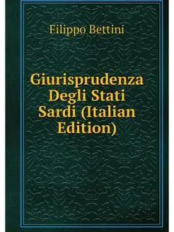 Giurisprudenza Degli Stati Sardi (Ita