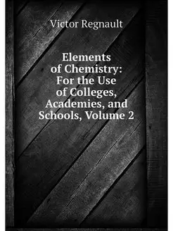 Elements of Chemistry For the Use of