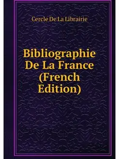 Bibliographie De La France (French Ed