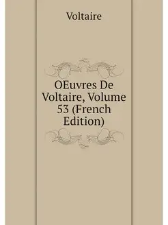 OEuvres De Voltaire, Volume 53 (Frenc