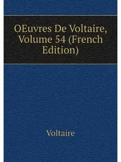 OEuvres De Voltaire, Volume 54 (Frenc