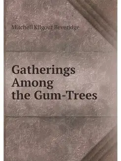 Gatherings Among the Gum-Trees