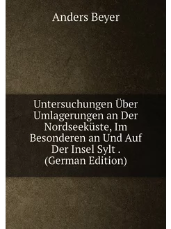 Untersuchungen Über Umlagerungen an Der Nordseeküste