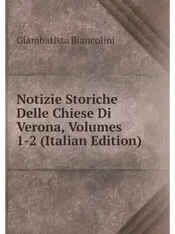 Notizie Storiche Delle Chiese Di Vero