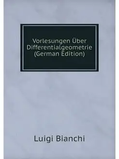 Vorlesungen Uber Differentialgeometri