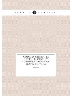 Codices urbinates latini, recensuit c