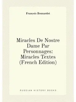 Miracles De Nostre Dame Par Personnages Miracles Te