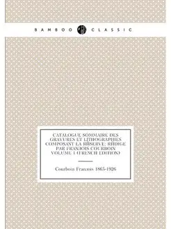 Catalogue sommaire des gravures et lithographies com