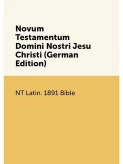 Novum Testamentum Domini Nostri Jesu Christi (German