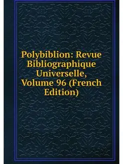 Polybiblion Revue Bibliographique Un