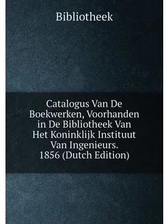 Catalogus Van De Boekwerken, Voorhanden in De Biblio