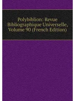 Polybiblion Revue Bibliographique Un