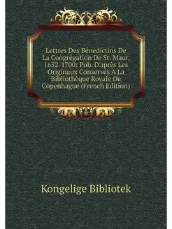 Lettres Des Benedictins De La Congreg