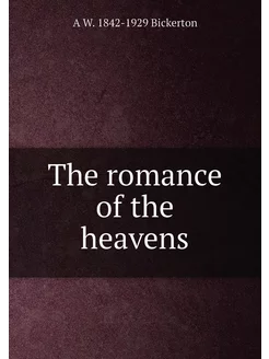 The romance of the heavens