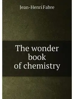 The wonder book of chemistry