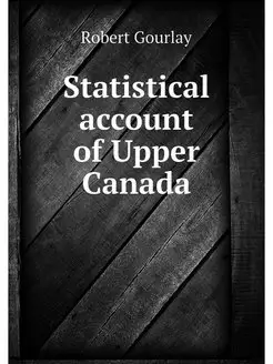 Statistical account of Upper Canada