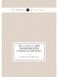 Du Calcul Des Probabilités (French Edition)