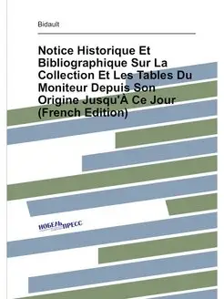 Notice Historique Et Bibliographique Sur La Collecti