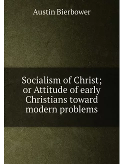 Socialism of Christ or Attitude of early Christians