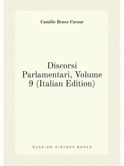 Discorsi Parlamentari, Volume 9 (Italian Edition)