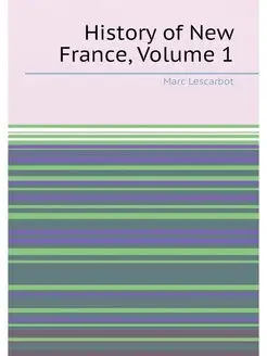 History of New France, Volume 1