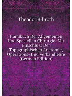 Handbuch Der Allgemeinen Und Speciell