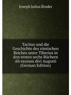 Tacitus und die Geschichte des römischen Reiches unt