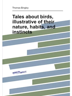 Tales about birds, illustrative of their nature, hab