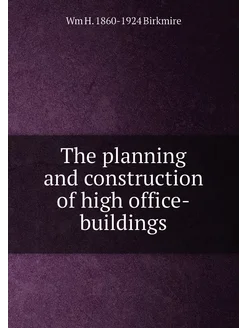 The planning and construction of high office-buildings