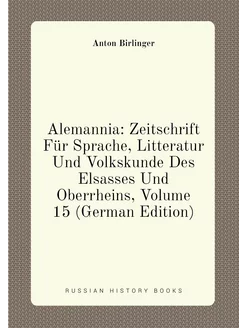 Alemannia Zeitschrift Für Sprache, Litteratur Und V