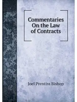 Commentaries On the Law of Contracts