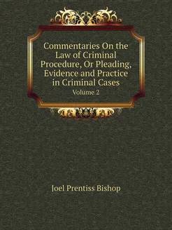 Commentaries On the Law of Criminal P