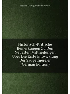 Historisch-Kritische Bemerkungen Zu Den Neuesten Mit