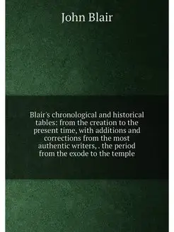 Blair's chronological and historical tables from th