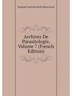 Archives De Parasitologie, Volume 7 (