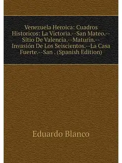 Venezuela Heroica Cuadros Historicos