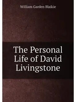 The Personal Life of David Livingstone