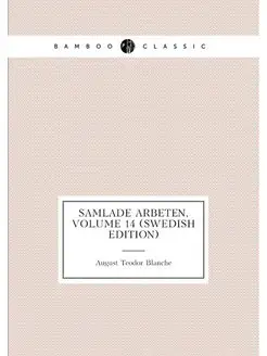 Samlade Arbeten, Volume 14 (Swedish Edition)