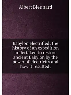 Babylon electrified the history of an expedition un