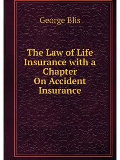 The Law of Life Insurance with a Chap