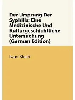 Der Ursprung Der Syphilis Eine Medizinische Und Kul