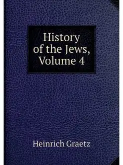 History of the Jews, Volume 4