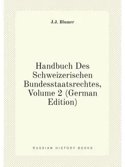 Handbuch Des Schweizerischen Bundesst