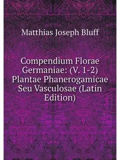 Compendium Florae Germaniae (V. 1-2)